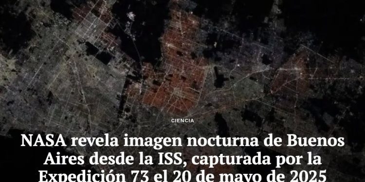 NASA muestra impactante imagen nocturna de Buenos Aires